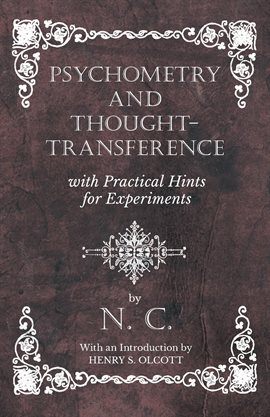 Imagen de portada para Psychometry and Thought-Transference with Practical Hints for Experiments - With an Introduction