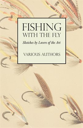 Cover image for Fishing with the Fly - Sketches by Lovers of Art