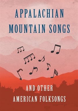 Imagen de portada para Appalachian Mountain Songs and Other American Folksongs