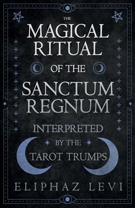 Cover image for The Magical Ritual of the Sanctum Regnum