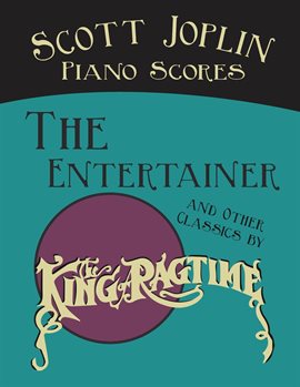 Cover image for Scott Joplin Piano Scores: The Entertainer