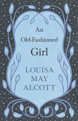 Cover image for An Old-Fashioned Girl