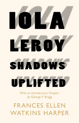 Imagen de portada para Iola Leroy - Shadows Uplifted