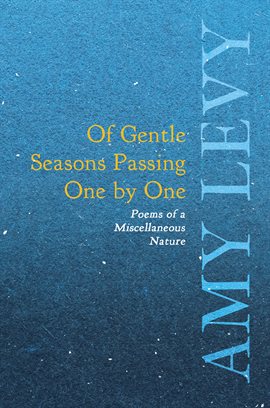 Cover image for Of Gentle Seasons Passing One by One - Poems of a Miscellaneous Nature