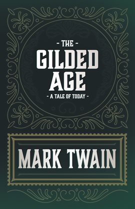 Cover image for The Gilded Age - A Tale of Today