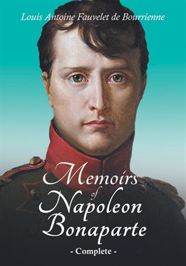 Cover image for Memoirs of Napoleon Bonaparte - Complete