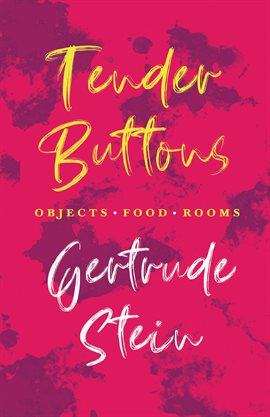 Cover image for Tender Buttons - Objects. Food. Rooms.