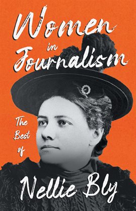 Cover image for Women in Journalism - The Best of Nellie Bly