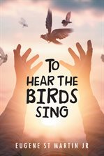 Cover image for To Hear the Birds Sing