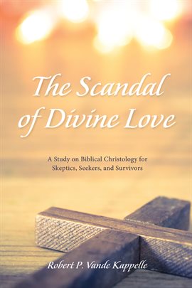 Cover image for The Scandal of Divine Love