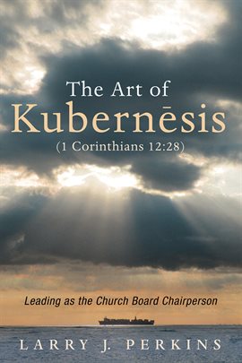 Imagen de portada para The Art of Kubernesis (1 Corinthians 12:28)