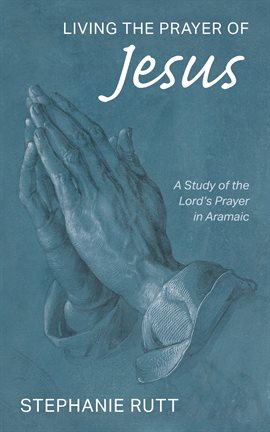Cover image for Living the Prayer of Jesus