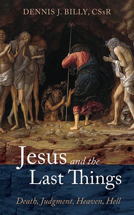 Cover image for Jesus and the Last Things