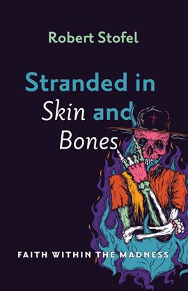 Cover image for Stranded in Skin and Bones