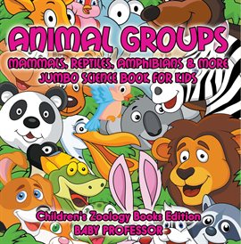 Imagen de portada para Animal Groups (Mammals, Reptiles, Amphibians & More)