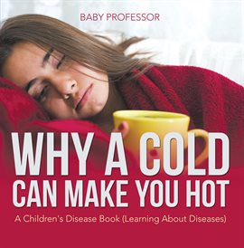 Cover image for Why a Cold Can Make You Hot