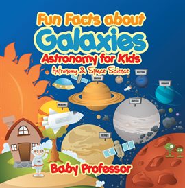 Cover image for Fun Facts about Galaxies Astronomy for Kids