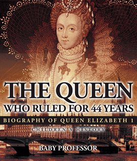 Cover image for The Queen Who Ruled for 44 Years