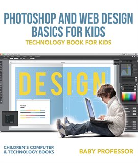 Cover image for Photoshop and Web Design Basics for Kids