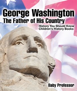Imagen de portada para George Washington: The Father of His Country