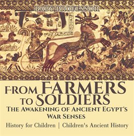 Imagen de portada para From Farmers to Soldiers : The Awakening of Ancient Egypt's War Senses
