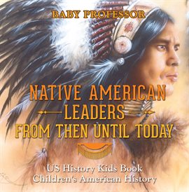 Cover image for Native American Leaders From Then Until Today