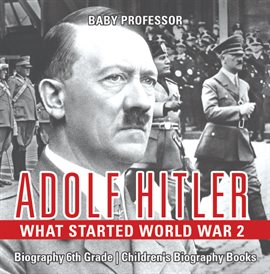 Cover image for Adolf Hitler - What Started World War 2