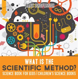 Cover image for What is the Scientific Method?