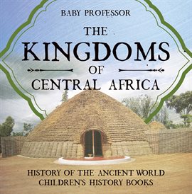 Cover image for The Kingdoms of Central Africa