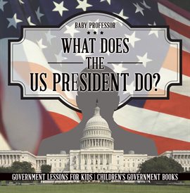 Cover image for What Does the US President Do?