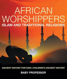 Cover image for African Worshippers: Islam and Traditional Religions
