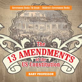 Cover image for The 13 Amendments of the US Constitution