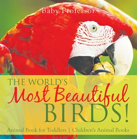 Cover image for The World's Most Beautiful Birds!