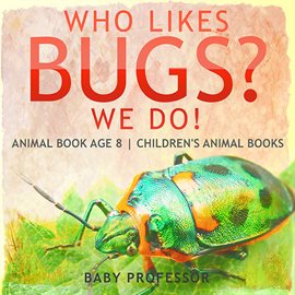 Cover image for Who Likes Bugs? We Do!