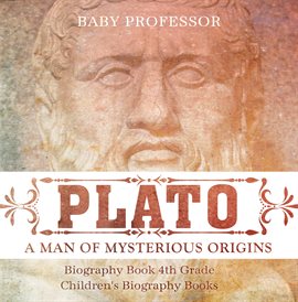 Cover image for Plato: A Man of Mysterious Origins