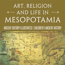 Cover image for Art, Religion and Life in Mesopotamia