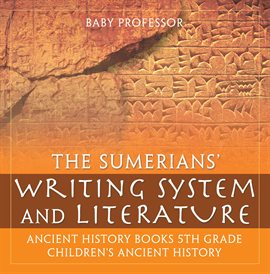 Cover image for The Sumerians' Writing System and Literature