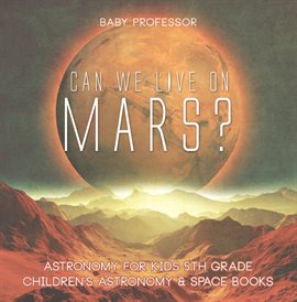 Cover image for Can We Live on Mars?