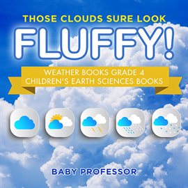 Cover image for Those Clouds Sure Look Fluffy!