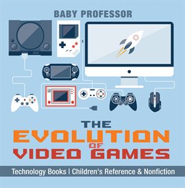 Cover image for The Evolution of Video Games