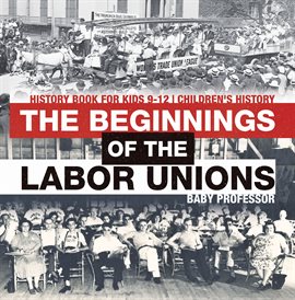 Cover image for The Beginnings of the Labor Unions