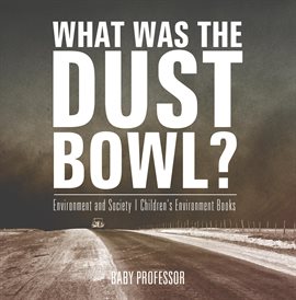 Cover image for What Was The Dust Bowl?