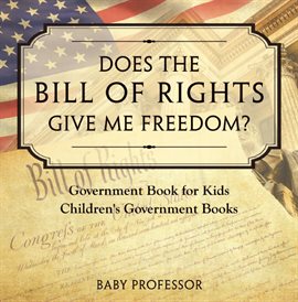 Cover image for Does the Bill of Rights Give Me Freedom?