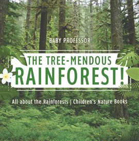 Cover image for The Tree-Mendous Rainforest!