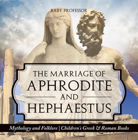 Cover image for The Marriage of Aphrodite and Hephaestus