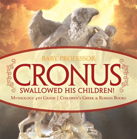 Cover image for Cronus Swallowed His Children!