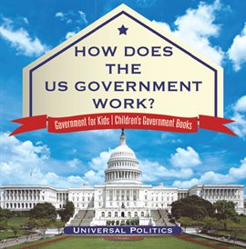 Cover image for How Does The US Government Work?