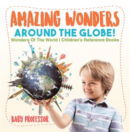 Cover image for Amazing Wonders Around The Globe!