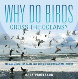 Cover image for Why Do Birds Cross the Oceans?