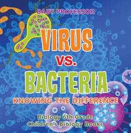 Cover image for Virus vs. Bacteria : Knowing the Difference